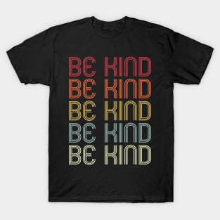 Retro Be kind Wordmark Repeat - Vintage Style T-Shirt